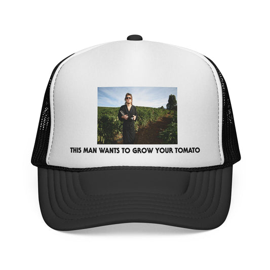 This Man Wants to Grow Your Tomato’ JASON HILL - TRUCKER Hat