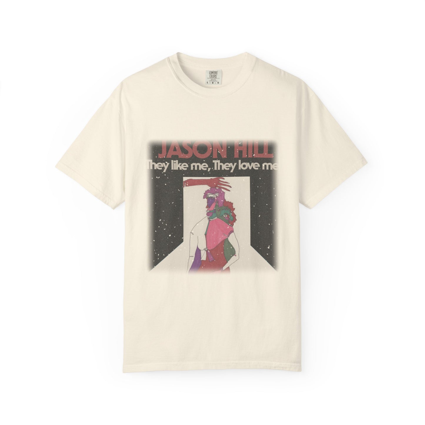 Jason Hill – They Like Me, They Love Me — Vintage Tee