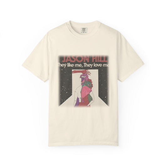 Jason Hill – They Like Me, They Love Me — Vintage Tee