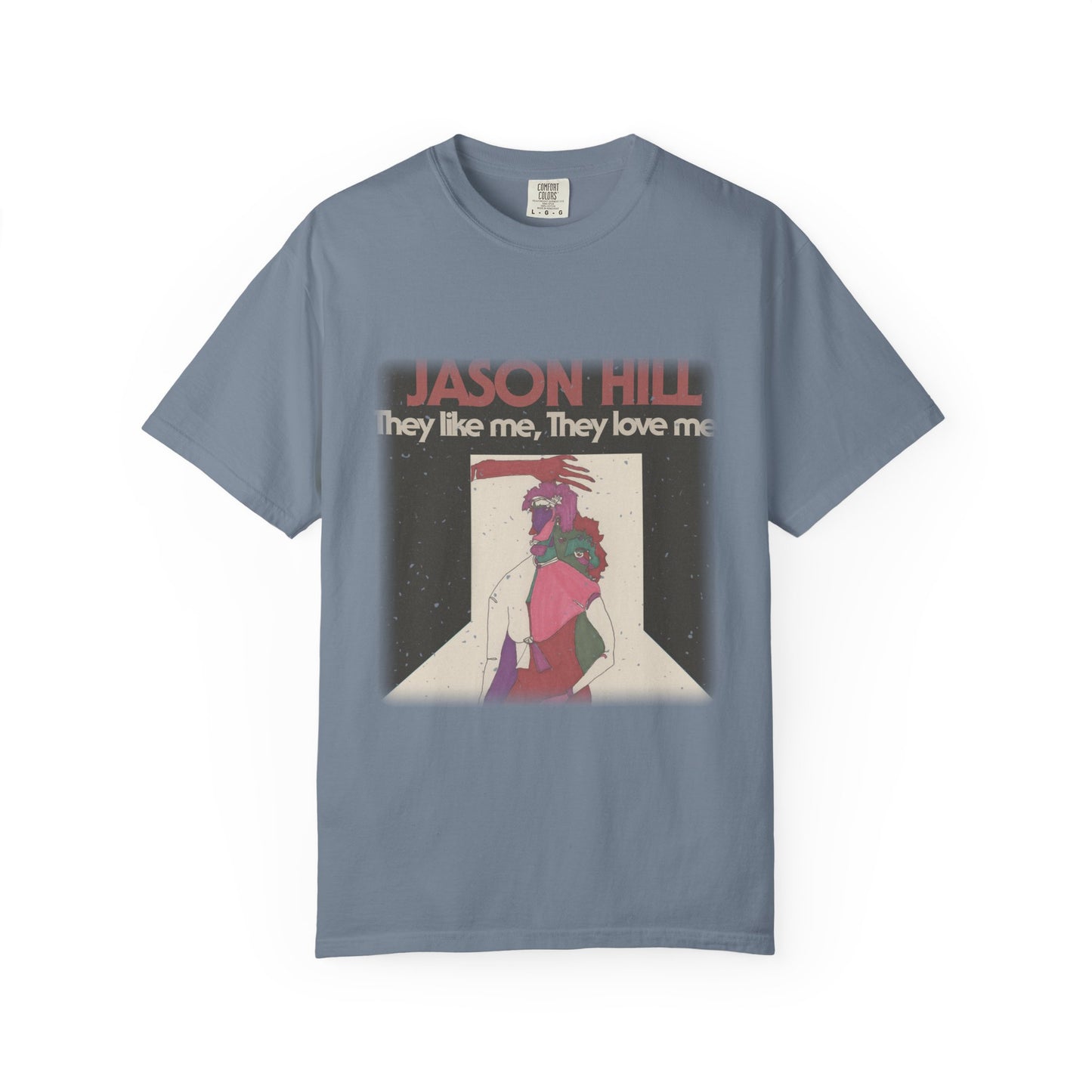 Jason Hill – They Like Me, They Love Me — Vintage Tee