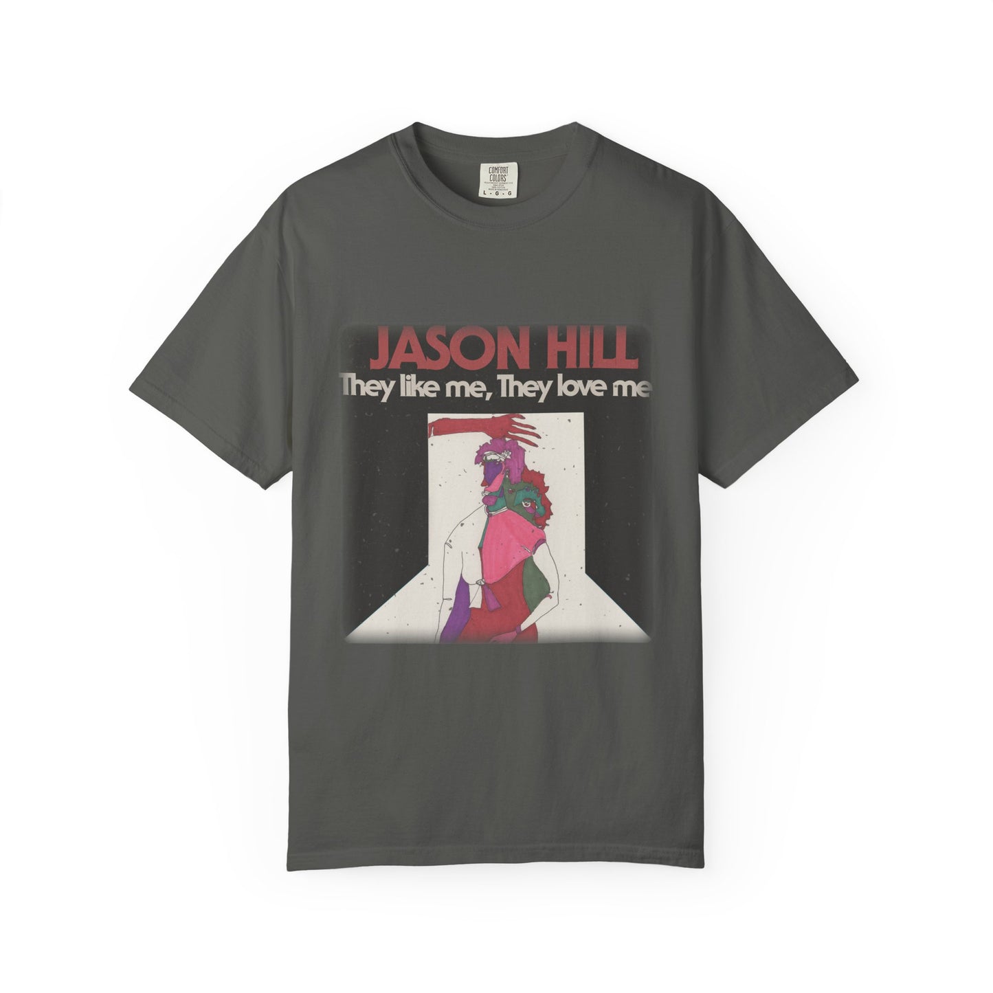 Jason Hill – They Like Me, They Love Me — Vintage Tee