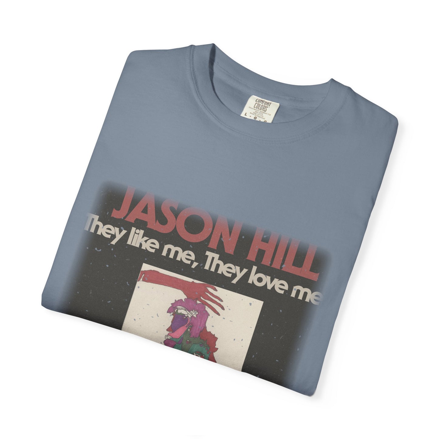 Jason Hill – They Like Me, They Love Me — Vintage Tee