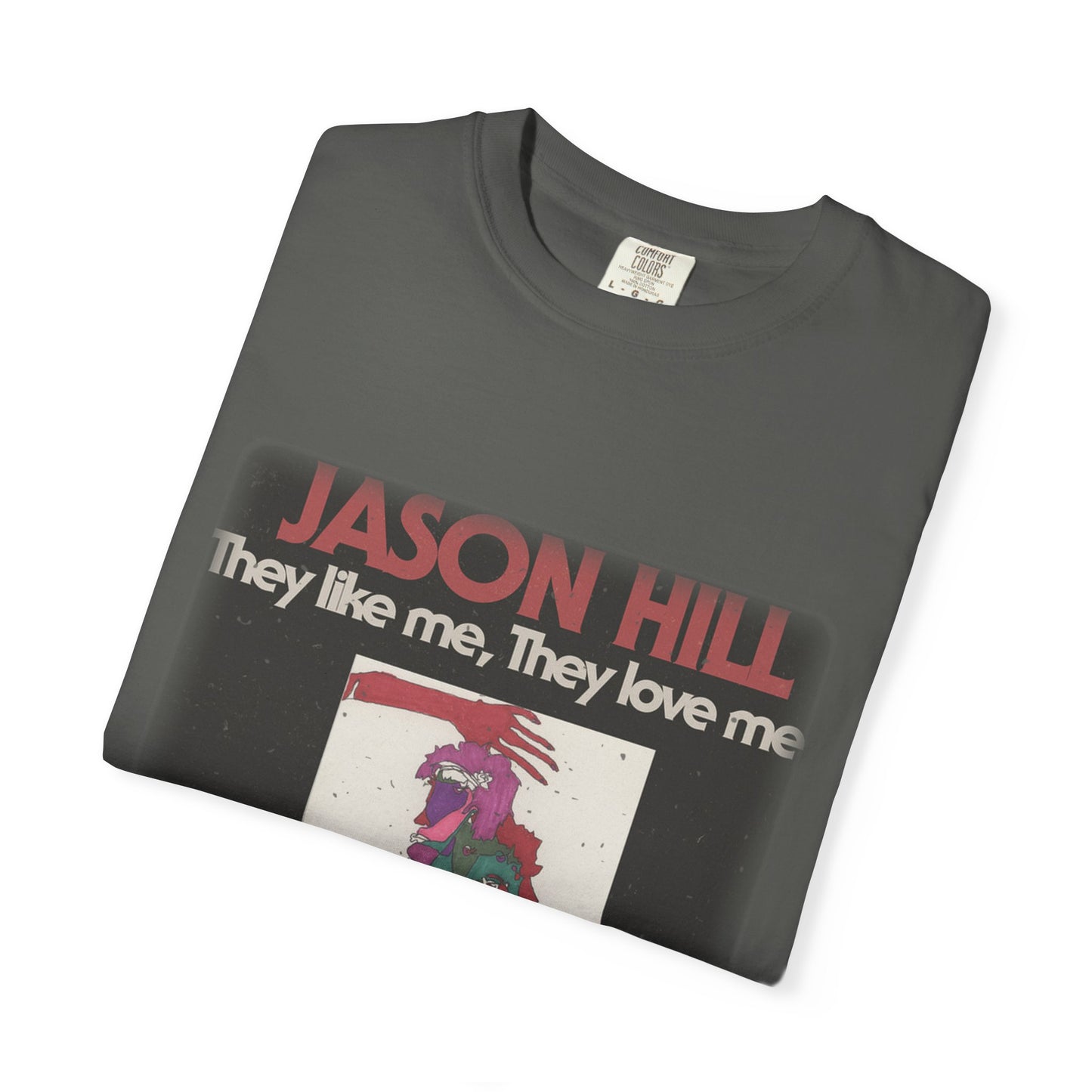 Jason Hill – They Like Me, They Love Me — Vintage Tee