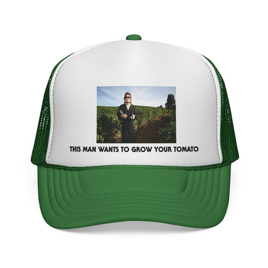 This Man Wants to Grow Your Tomato’ JASON HILL - TRUCKER Hat